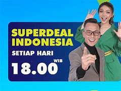 Super Deal Indonesia Gtv Hari Ini